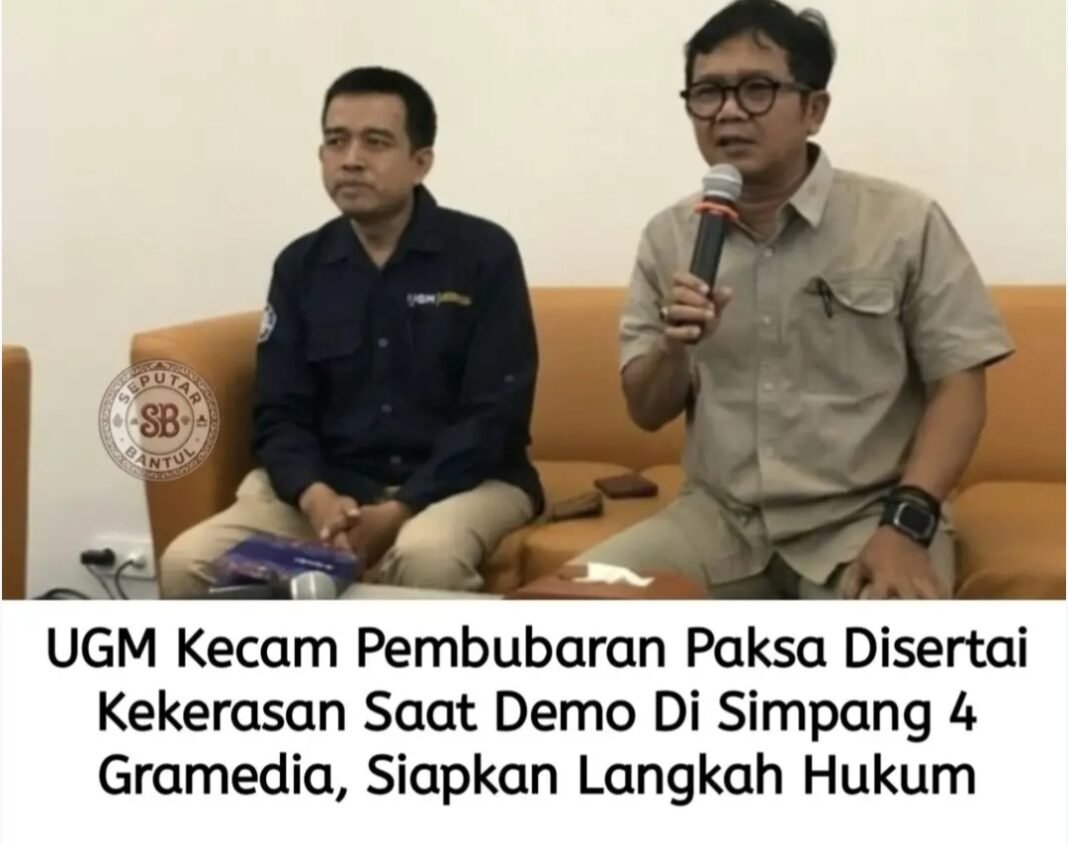 UGM Kecam Pembubaran Paksa Disertai Kekerasan Saat Demo Di Simpang 4 Gramedia, UGM Siapkan Langkah Hukum